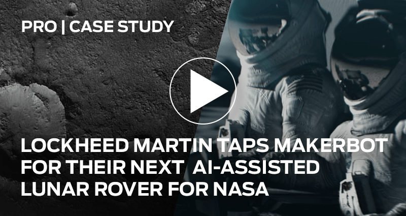 Lockheed Martin Again Taps MakerBot 3D Printers for Their Next Big Space Project – An AI-Assisted Lunar Rover for NASA