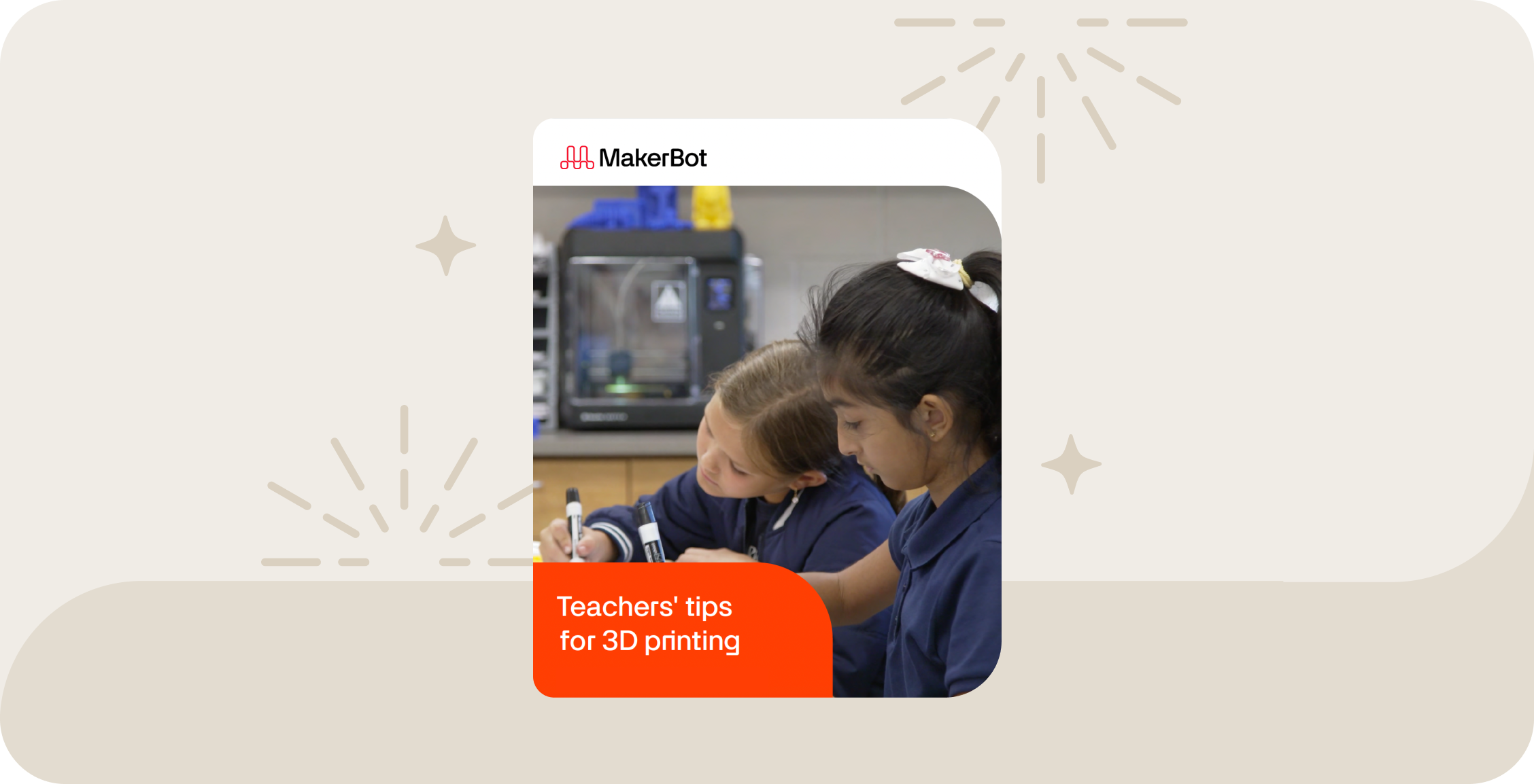 Looking for 3D printing tips from teachers? Download this guide!